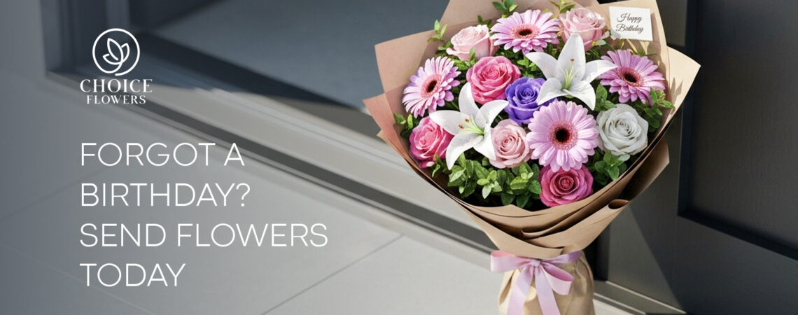 Forgot a Birthday? Send Flowers Today
