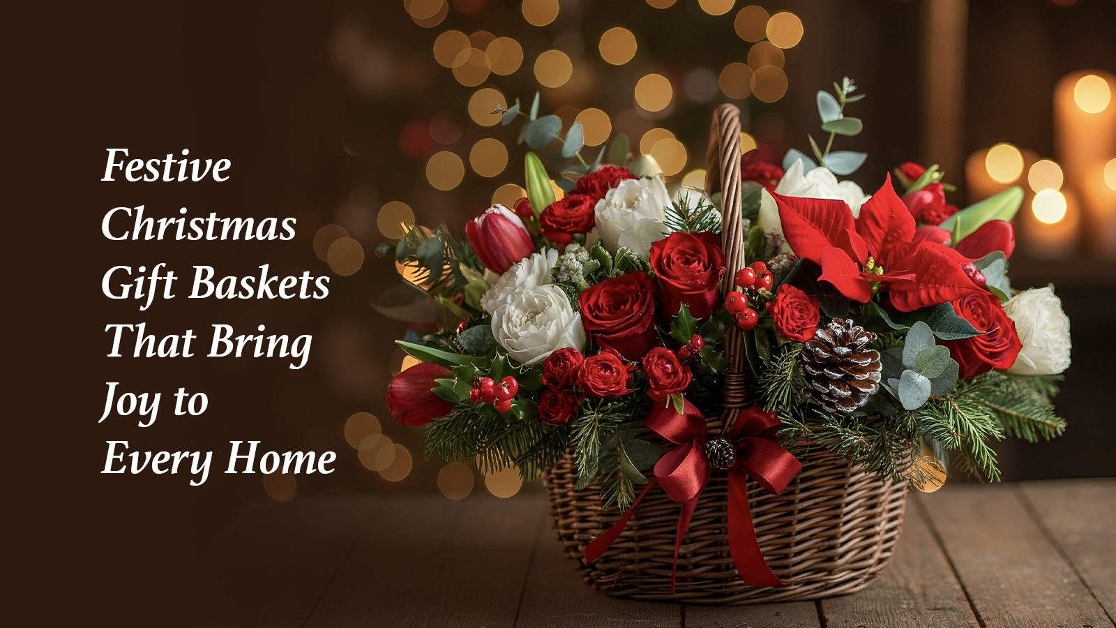 Festive Christmas Gift Baskets That Bring Joy to Every Home